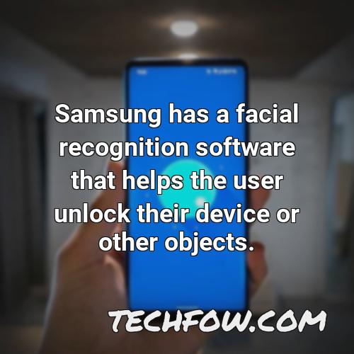 samsung has a facial recognition software that helps the user unlock their device or other objects