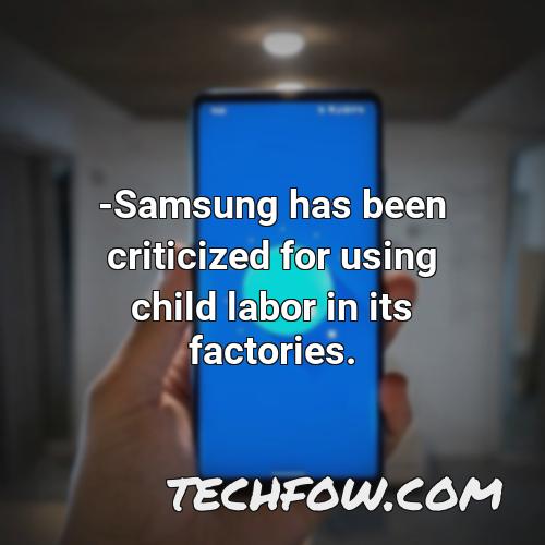 samsung has been criticized for using child labor in its factories