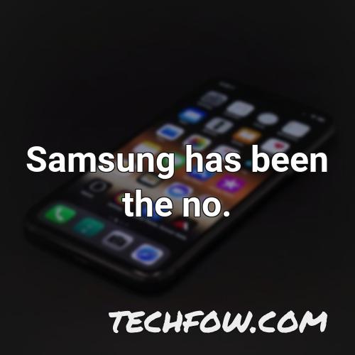 samsung has been the no
