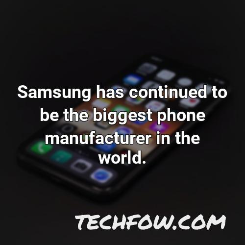 samsung has continued to be the biggest phone manufacturer in the world