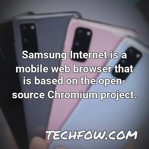 samsung internet is a mobile web browser that is based on the open source chromium project