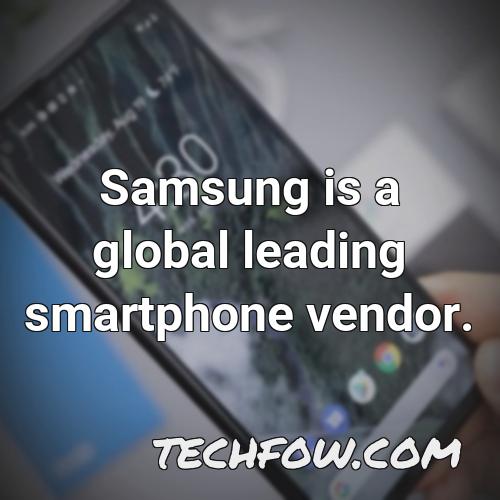 samsung is a global leading smartphone vendor