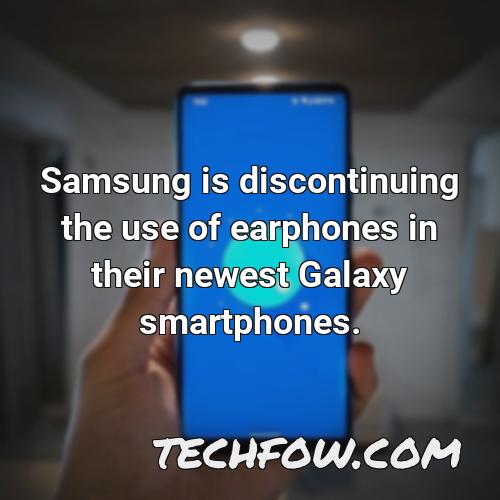 samsung is discontinuing the use of earphones in their newest galaxy smartphones