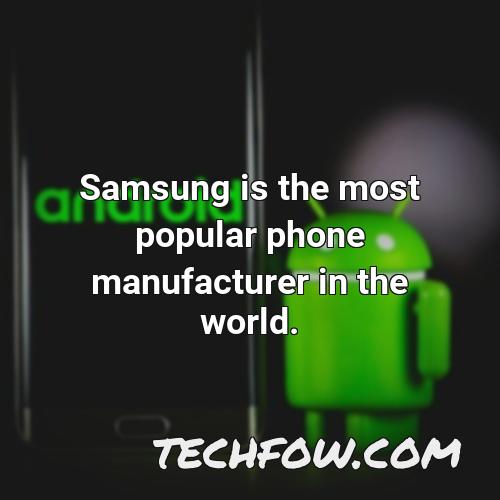 samsung is the most popular phone manufacturer in the world