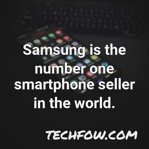 samsung is the number one smartphone seller in the world