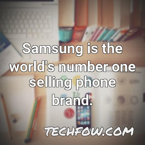 samsung is the world s number one selling phone brand