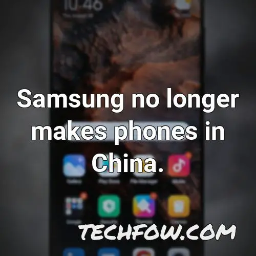 samsung no longer makes phones in china