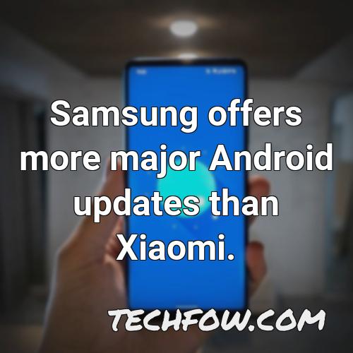 samsung offers more major android updates than xiaomi 1