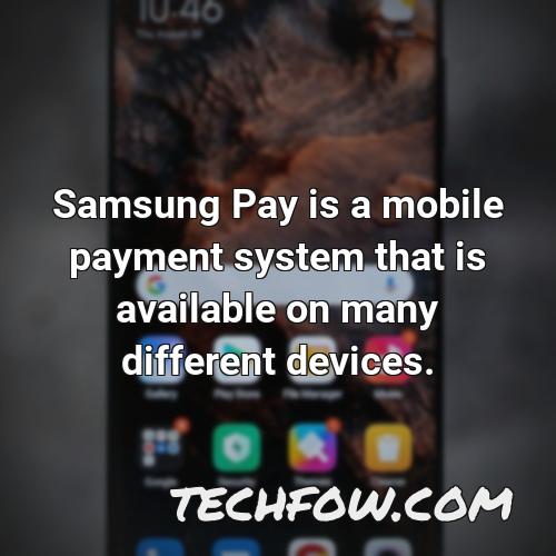 samsung pay is a mobile payment system that is available on many different devices