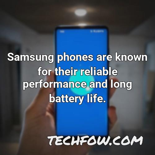 samsung phones are known for their reliable performance and long battery life