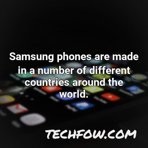 samsung phones are made in a number of different countries around the world