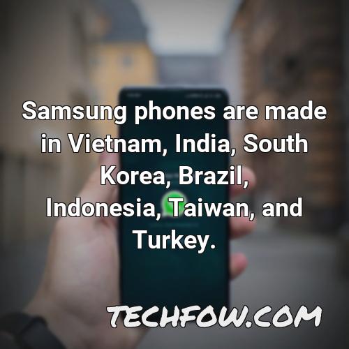 samsung phones are made in vietnam india south korea brazil indonesia taiwan and turkey