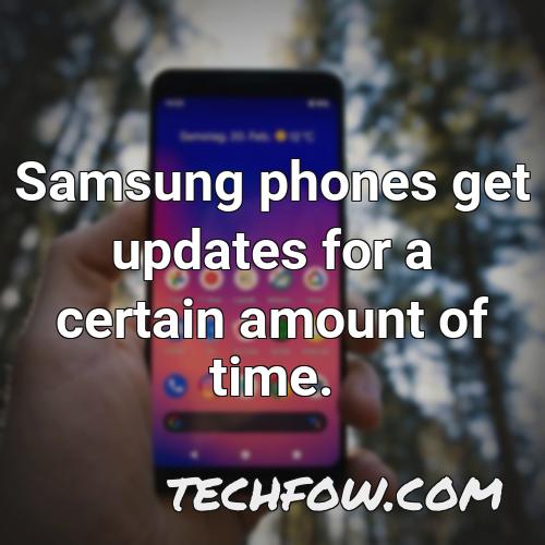 samsung phones get updates for a certain amount of time