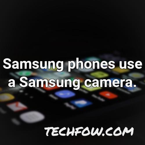 samsung phones use a samsung camera