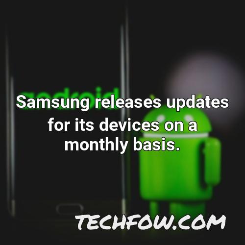 samsung releases updates for its devices on a monthly basis