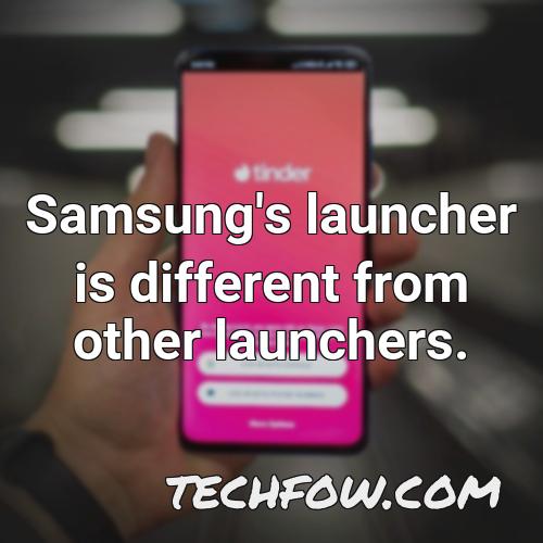 samsung s launcher is different from other launchers