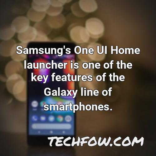samsung s one ui home launcher is one of the key features of the galaxy line of smartphones