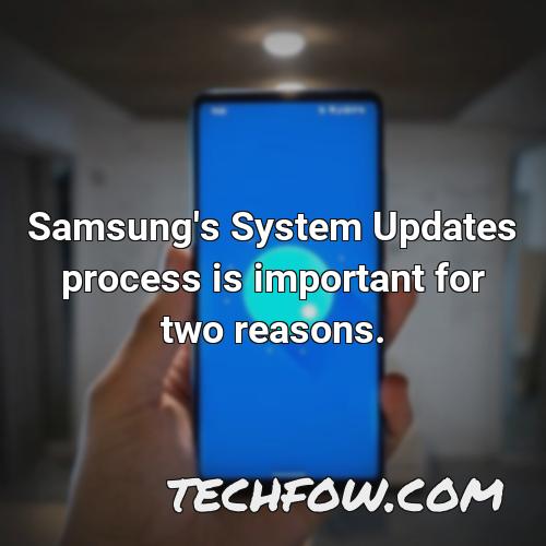 samsung s system updates process is important for two reasons
