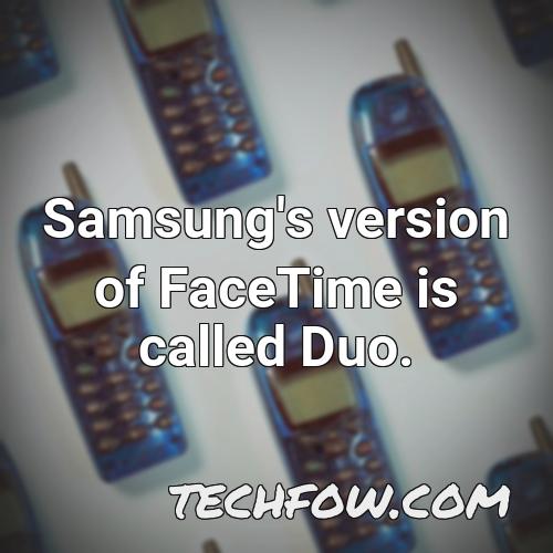 samsung s version of facetime is called duo