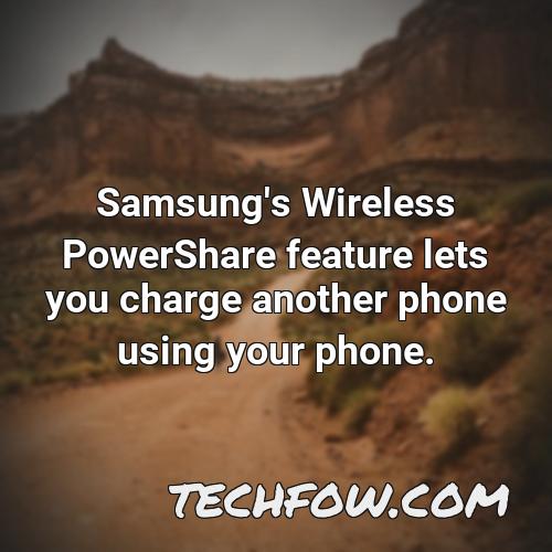 samsung s wireless powershare feature lets you charge another phone using your phone