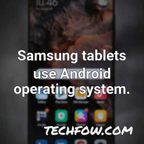 samsung tablets use android operating system