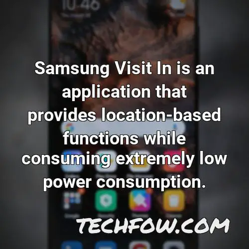 samsung visit in is an application that provides location based functions while consuming extremely low power consumption