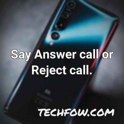 say answer call or reject call