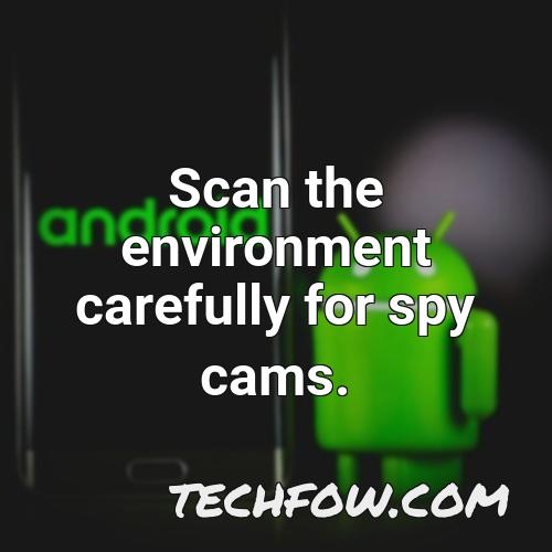scan the environment carefully for spy cams 1