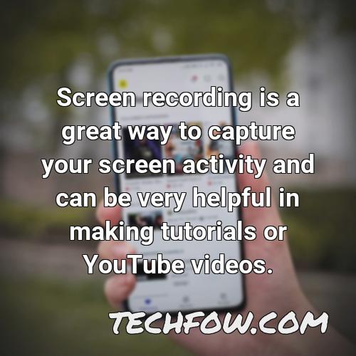 screen recording is a great way to capture your screen activity and can be very helpful in making tutorials or youtube videos