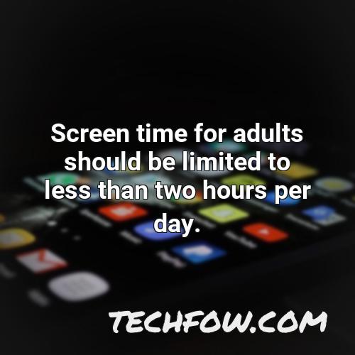 screen time for adults should be limited to less than two hours per day