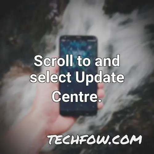 scroll to and select update centre