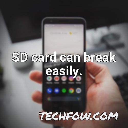 sd card can break easily