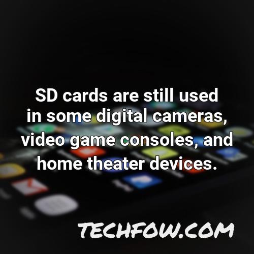 sd cards are still used in some digital cameras video game consoles and home theater devices