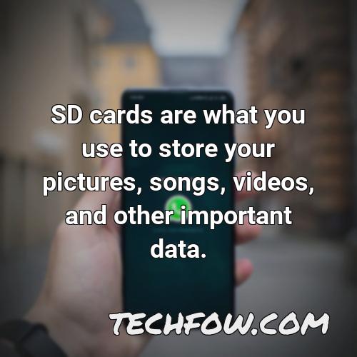 sd cards are what you use to store your pictures songs videos and other important data