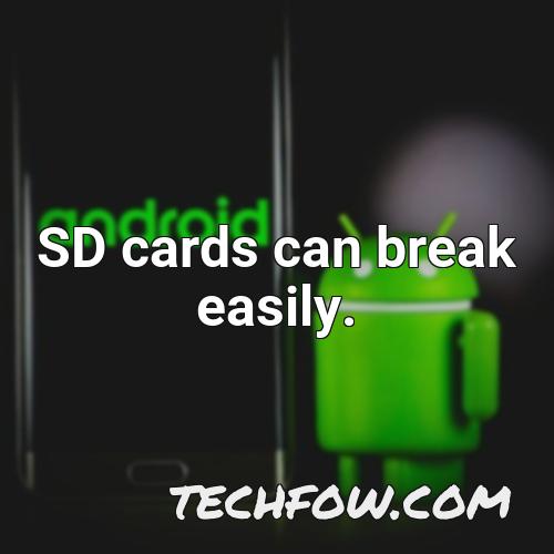 sd cards can break easily