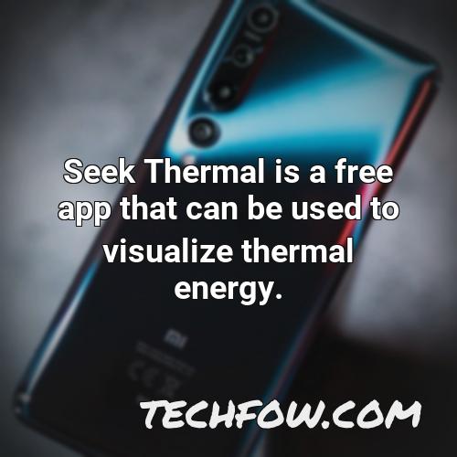seek thermal is a free app that can be used to visualize thermal energy