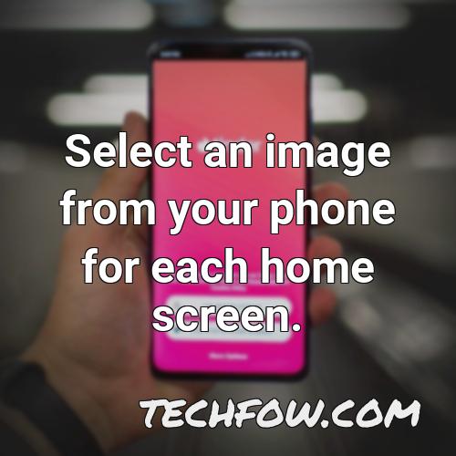 select an image from your phone for each home screen
