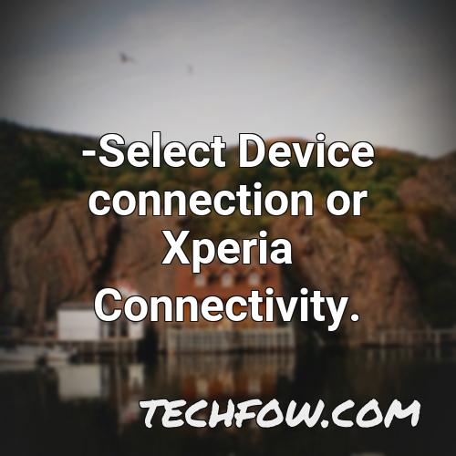 select device connection or xperia connectivity
