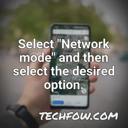 select network mode and then select the desired option