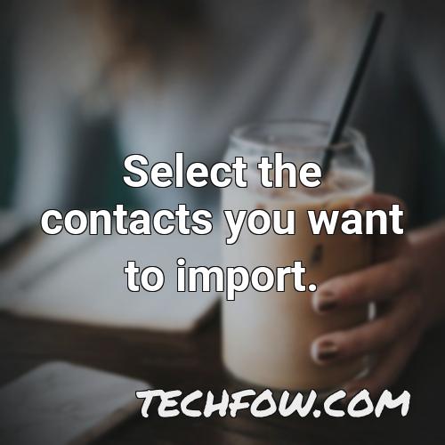 select the contacts you want to import