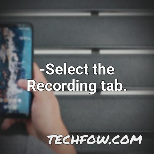 select the recording tab
