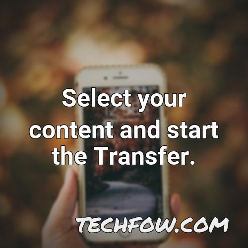 select your content and start the transfer
