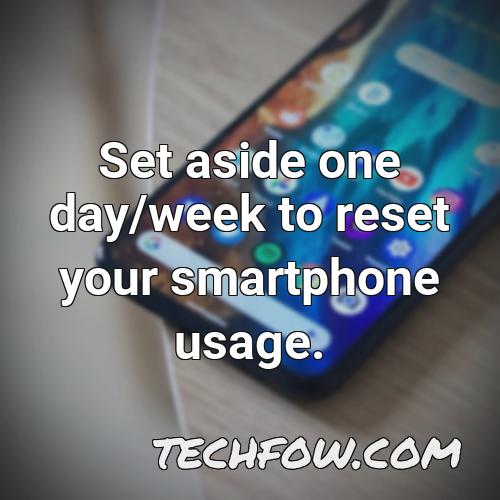 set aside one day week to reset your smartphone usage