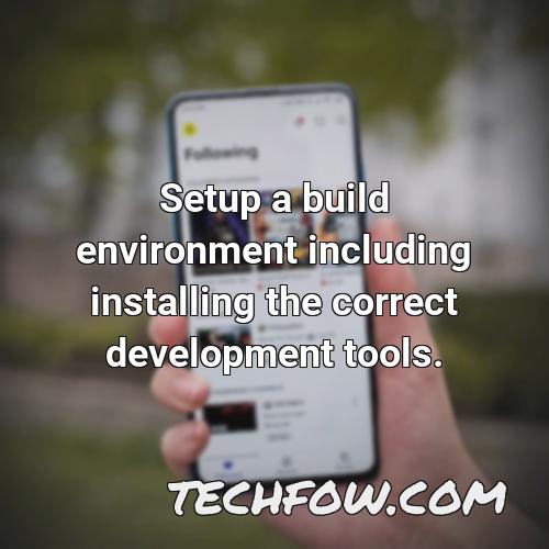 setup a build environment including installing the correct development tools