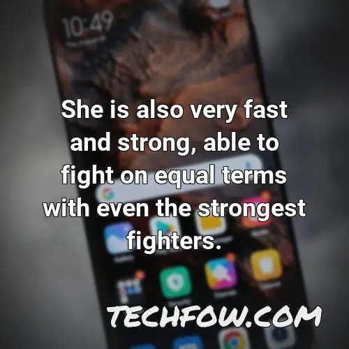 she is also very fast and strong able to fight on equal terms with even the strongest fighters