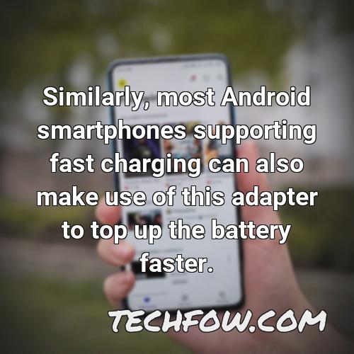 similarly most android smartphones supporting fast charging can also make use of this adapter to top up the battery faster 2