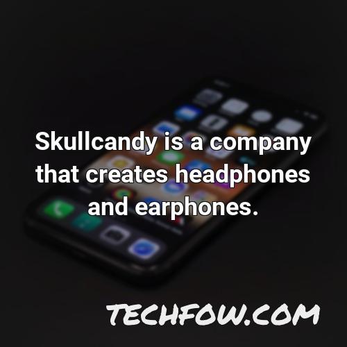 skullcandy is a company that creates headphones and earphones