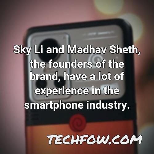 sky li and madhav sheth the founders of the brand have a lot of experience in the smartphone industry