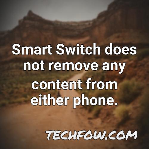 smart switch does not remove any content from either phone