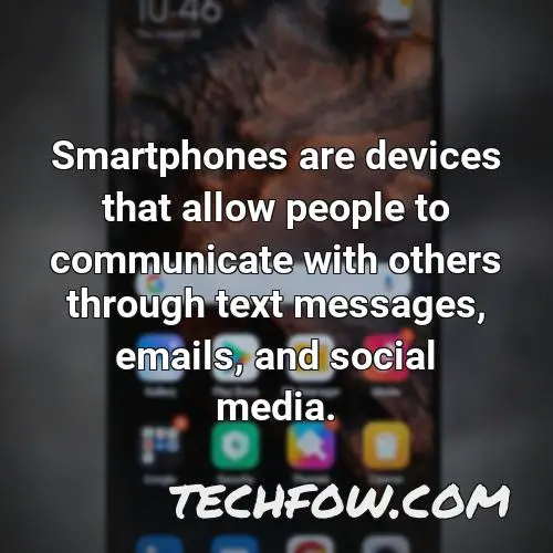 smartphones are devices that allow people to communicate with others through text messages emails and social media